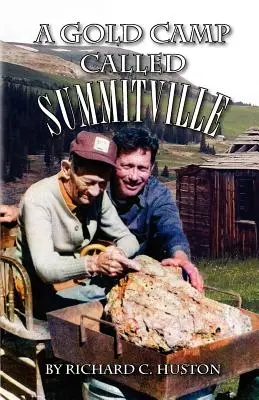 Ein Goldcamp namens Summitville - A Gold Camp Called Summitville