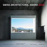 Schweizer Architekturpreis 2018 - Swiss Architectural Award 2018