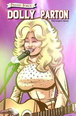 Weibliche Kraft: Dolly Parton - Die Graphic Novel - Female Force: Dolly Parton - The Graphic Novel