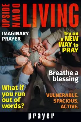 Upside Down Living: Gebet - Upside Down Living: Prayer