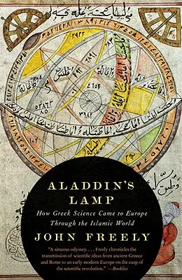 Aladins Lampe: Wie die griechische Wissenschaft über die islamische Welt nach Europa gelangte - Aladdin's Lamp: How Greek Science Came to Europe Through the Islamic World