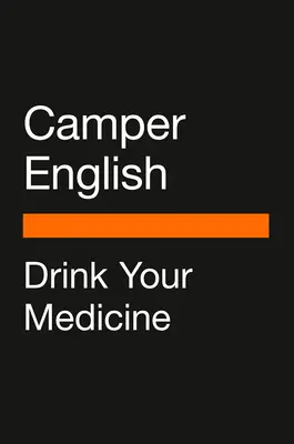 Ärzte und Schnapsbrenner: Die bemerkenswerte Medizingeschichte von Bier, Wein, Spirituosen und Cocktails - Doctors and Distillers: The Remarkable Medicinal History of Beer, Wine, Spirits, and Cocktails