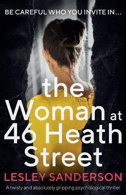 Die Frau in der Heath Street 46: Ein wendungsreicher und absolut fesselnder Psychothriller - The Woman at 46 Heath Street: A twisty and absolutely gripping psychological thriller
