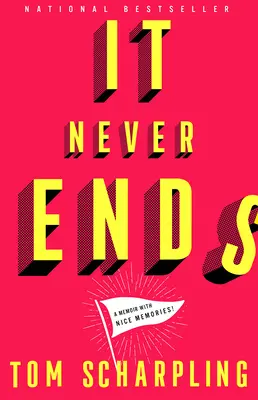 Es hört nie auf: Ein Memoir mit schönen Erinnerungen! - It Never Ends: A Memoir with Nice Memories!