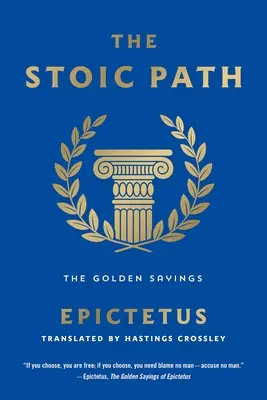 Der stoische Weg: Die Goldenen Sprüche - The Stoic Path: The Golden Sayings