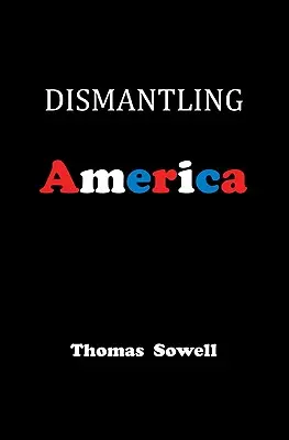 Amerika demontieren: Und andere kontroverse Essays - Dismantling America: And Other Controversial Essays