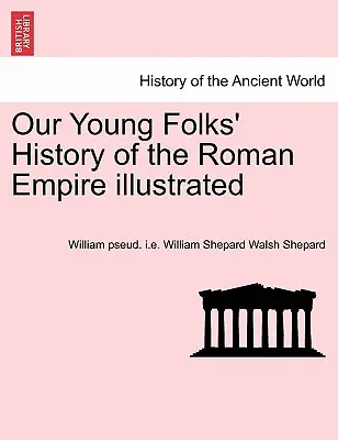 Our Young Folks' History of the Roman Empire illustriert - Our Young Folks' History of the Roman Empire illustrated