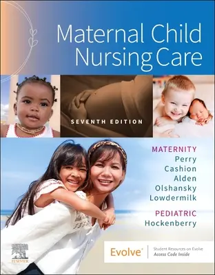 Mutter-Kind-Krankenpflege (Perry Shannon E. (Professor Emerita School of Nursing San Francisco State University San Francisco CA)) - Maternal Child Nursing Care (Perry Shannon E. (Professor Emerita School of Nursing San Francisco State University San Francisco CA))