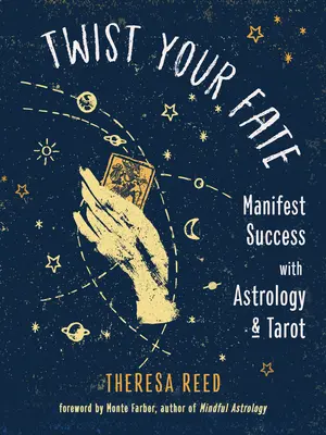 Twist Your Fate: Manifestieren Sie Erfolg mit Astrologie und Tarot - Twist Your Fate: Manifest Success with Astrology and Tarot