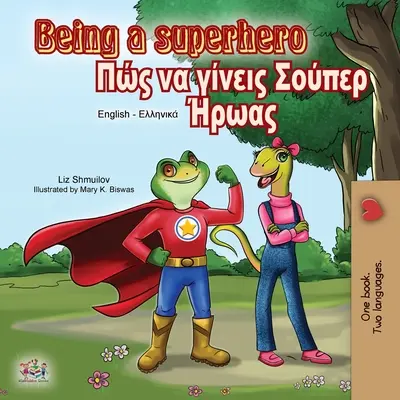 Being a Superhero (Englisch Griechisch Zweisprachiges Buch) - Being a Superhero (English Greek Bilingual Book)