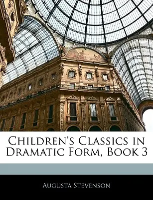 Kinderklassiker in dramatischer Form, Band 3 - Children's Classics in Dramatic Form, Book 3