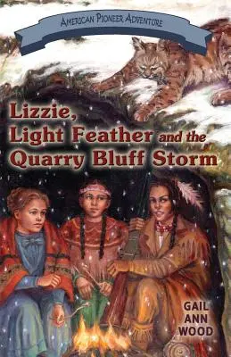 Lizzie, Lichtfeder und der Quarry Bluff Sturm - Lizzie, Light Feather and the Quarry Bluff Storm