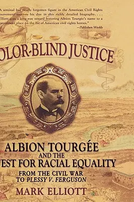 Farbenblinde Gerechtigkeit: Albion Tourge und das Streben nach Rassengleichheit vom Bürgerkrieg bis zu Plessy V. Ferguson - Color Blind Justice: Albion Tourge and the Quest for Racial Equality from the Civil War to Plessy V. Ferguson