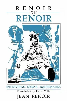 Renoir über Renoir: Interviews, Essays und Anmerkungen - Renoir on Renoir: Interviews, Essays, and Remarks