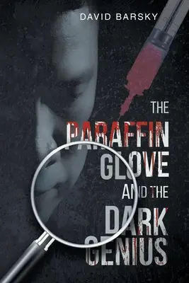 Der Paraffinhandschuh und das dunkle Genie - The Paraffin Glove And The Dark Genius