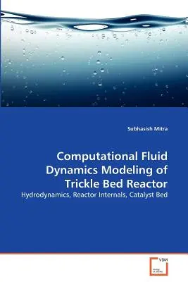 Computergestützte Fluiddynamik-Modellierung eines Rieselbettreaktors - Computational Fluid Dynamics Modeling of Trickle Bed Reactor