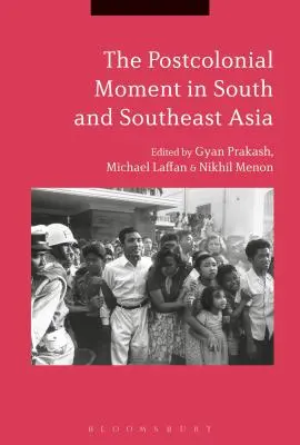 Das postkoloniale Moment in Süd- und Südostasien - The Postcolonial Moment in South and Southeast Asia