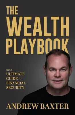 Das Wealth Playbook: Ihr ultimativer Leitfaden für finanzielle Sicherheit - The Wealth Playbook: Your ultimate guide to financial security