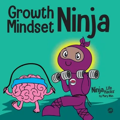 Ninja der Wachstumsmentalität: Ein Kinderbuch über die Kraft des Dennoch - Growth Mindset Ninja: A Children's Book About the Power of Yet