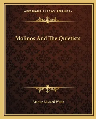 Molinos und die Quietisten - Molinos And The Quietists