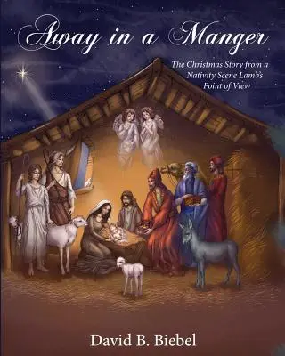 In der Krippe (überarbeitete Ausgabe 8x10): Die Weihnachtsgeschichte aus der Sicht eines Krippenlammes - Away in a Manger (Revised-8x10 edition): The Christmas Story from a Nativity Scene Lamb's Point of View