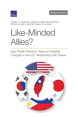 Gleichgesinnte Verbündete? Die Ansichten der indo-pazifischen Partner über mögliche Veränderungen in den Beziehungen der USA zu Taiwan - Like-Minded Allies?: Indo-Pacific Partners' Views on Possible Changes in the U.S. Relationship with Taiwan