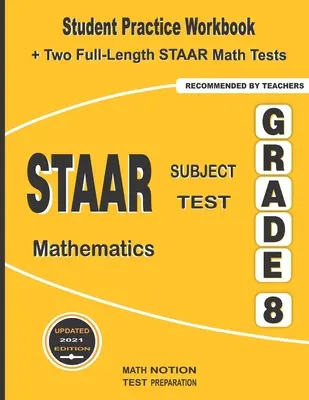 STAAR Subject Test Mathematics Grade 8: Student Practice Workbook + zwei vollständige STAAR Mathe-Tests - STAAR Subject Test Mathematics Grade 8: Student Practice Workbook + Two Full-Length STAAR Math Tests