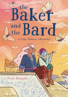 Der Bäcker und der Barde: Ein gemütliches Fantasy-Abenteuer - The Baker and the Bard: A Cozy Fantasy Adventure