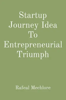 Startup Journey - Von der Idee zum unternehmerischen Triumph - Startup Journey Idea To Entrepreneurial Triumph