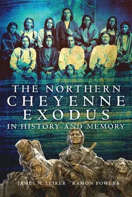 Der Exodus der nördlichen Cheyenne in Geschichte und Erinnerung - The Northern Cheyenne Exodus in History and Memory