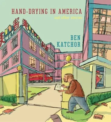 Händetrocknen in Amerika: Und andere Geschichten - Hand-Drying in America: And Other Stories