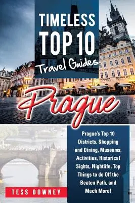 Prag: Prags Top 10 Stadtteile, Einkaufen und Essen gehen, Museen, Aktivitäten, historische Sehenswürdigkeiten, Nachtleben, Top Things to do of - Prague: Prague's Top 10 Districts, Shopping and Dining, Museums, Activities, Historical Sights, Nightlife, Top Things to do Of