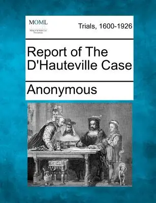 Bericht über den Fall D'Hauteville - Report of the D'Hauteville Case