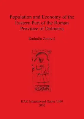 Bevölkerung und Wirtschaft des östlichen Teils der römischen Provinz Dalmatien - Population and Economy of the Eastern Part of the Roman Province of Dalmatia