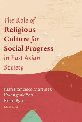 Die Rolle der religiösen Kultur für den sozialen Fortschritt in der ostasiatischen Gesellschaft - The Role of Religious Culture for Social Progress in East Asian Society