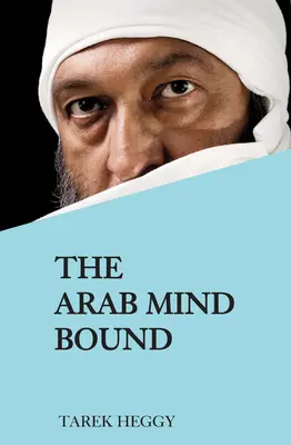 Der gebundene arabische Geist - The Arab Mind Bound