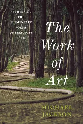 Das Werk der Kunst: Die elementaren Formen des religiösen Lebens neu denken - The Work of Art: Rethinking the Elementary Forms of Religious Life