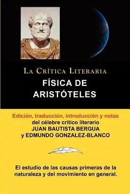 Physik des Aristoteles, La Critica Literaria Por El Celebre Critico Literario Juan Bautista Bergua, Ediciones Ibericas, und The Literary Critic by the Celebrated Literary Critic Juan Bautista Bergua. - Fisica de Aristoteles, Coleccion La Critica Literaria Por El Celebre Critico Literario Juan Bautista Bergua, Ediciones Ibericas