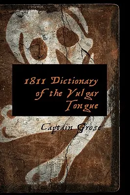 1811 Wörterbuch der Vulgärsprache - 1811 Dictionary of the Vulgar Tongue