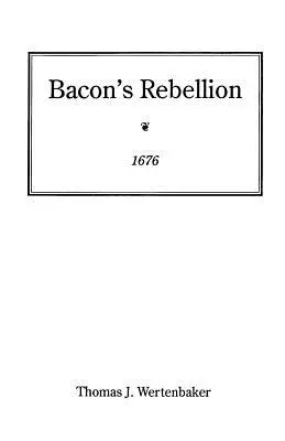 Bacons Rebellion, 1676 - Bacon's Rebellion, 1676