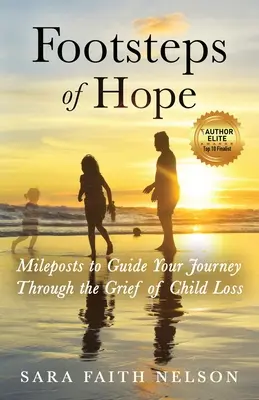 Footsteps of Hope: Wegweiser für Ihre Reise durch die Trauer über den Verlust eines Kindes - Footsteps of Hope: Mileposts to Guide Your Journey Through the Grief of Child Loss