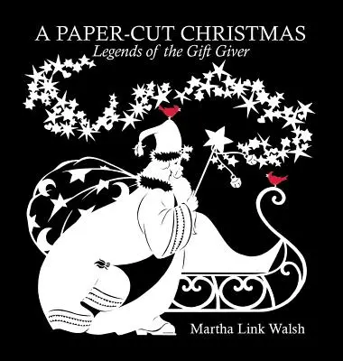 Weihnachten mit Scherenschnitt: Legenden vom Geschenkgeber - A Paper-Cut Christmas: Legends of the Gift Giver