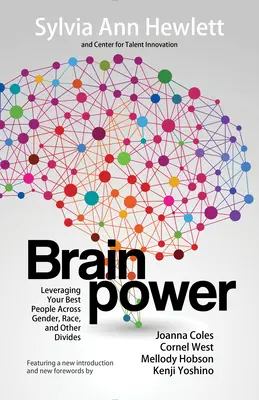 Brainpower: Wie Sie Ihre besten Mitarbeiter über Geschlechter-, Ethnie- und andere Grenzen hinweg nutzen können - Brainpower: Leveraging Your Best People Across Gender, Race, and Other Divides