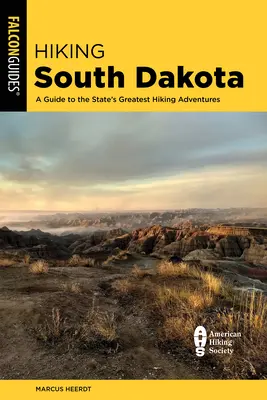 Wandern in South Dakota: Ein Führer zu den größten Wanderabenteuern des Staates - Hiking South Dakota: A Guide to the State's Greatest Hiking Adventures