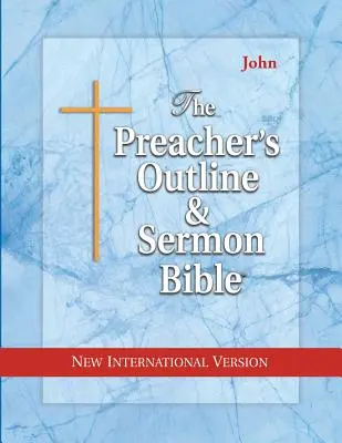 Prediger Gliederung & Predigt Bibel-NIV-Johannes - Preacher's Outline & Sermon Bible-NIV-John