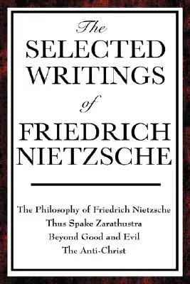 Die ausgewählten Schriften von Friedrich Nietzsche - The Selected Writings of Friedrich Nietzsche