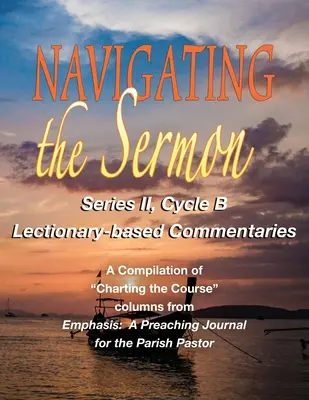 Navigieren durch die Predigt, Serie II, Zyklus B - Navigating the Sermon, Series II, Cycle B