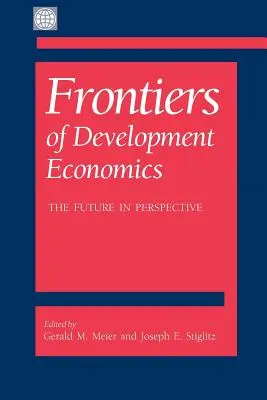 Grenzen der Entwicklungsökonomie: Die Zukunft im Blick - Frontiers of Development Economics: The Future in Perspective