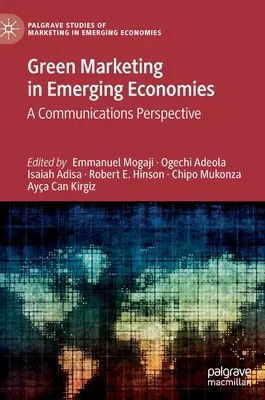 Grünes Marketing in aufstrebenden Volkswirtschaften: Eine Kommunikationsperspektive - Green Marketing in Emerging Economies: A Communications Perspective