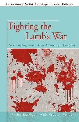 Fighting the Lamb's War: Scharmützel mit dem amerikanischen Imperium - Fighting the Lamb's War: Skirmishes with the American Empire